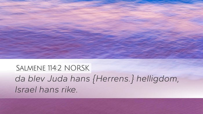 Salmene 114:2 NORSK Bible Verse Image