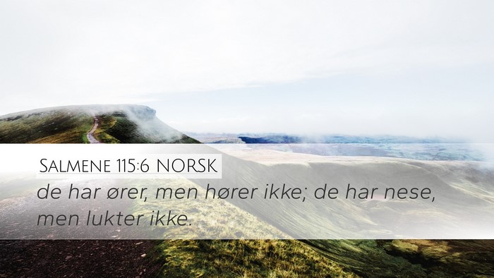 Salmene 115:6 NORSK Desktop Wallpaper - de har ører, men hører ikke; de har nese, men - Desktop Bible Verse Wallpaper