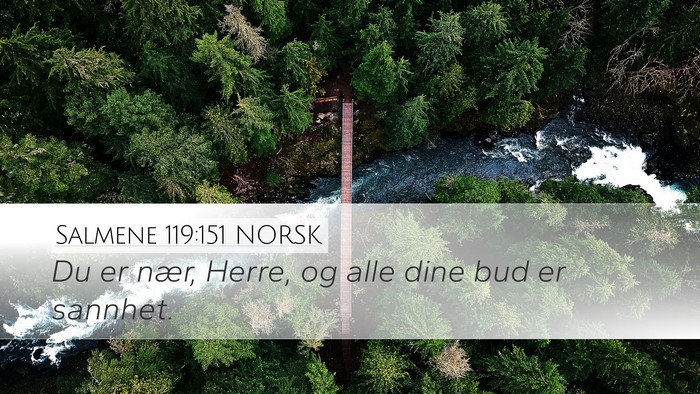 Salmene 119:151 NORSK Desktop Wallpaper - Du er nær, Herre, og alle dine bud er - Desktop Bible Verse Wallpaper