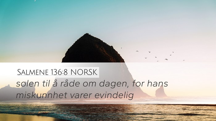 Salmene 136:8 NORSK Desktop Wallpaper - solen til å råde om dagen, for hans miskunnhet - Desktop Bible Verse Wallpaper