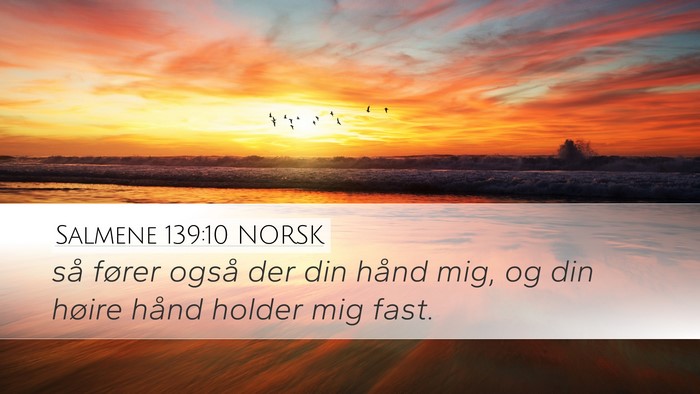 Salmene 139:10 NORSK Desktop Wallpaper - så fører også der din hånd mig, og din høire - Desktop Bible Verse Wallpaper