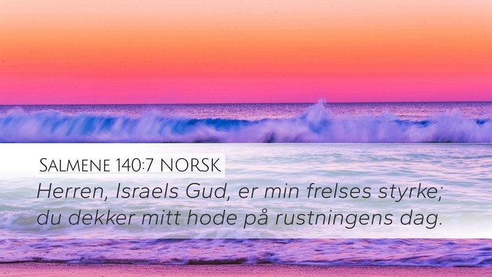 Salmene 140:7 NORSK Desktop Wallpaper - Herren, Israels Gud, er min frelses styrke; du - Desktop Bible Verse Wallpaper