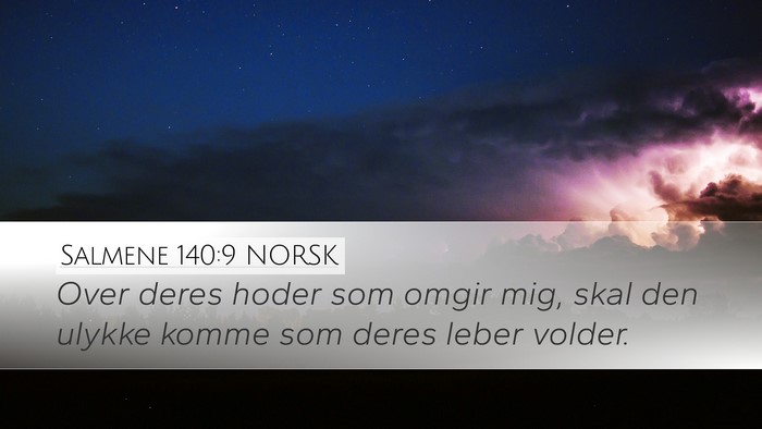 Salmene 140:9 NORSK Desktop Wallpaper - Over deres hoder som omgir mig, skal den ulykke - Desktop Bible Verse Wallpaper