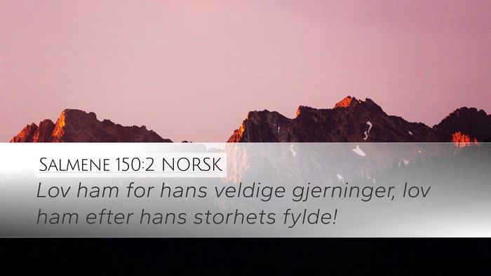 Salmene 150:2 NORSK Desktop Wallpaper - Lov ham for hans veldige gjerninger, lov ham - Desktop Bible Verse Wallpaper