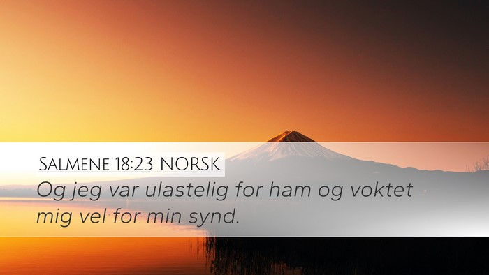 Salmene 18:23 NORSK Desktop Wallpaper - Og jeg var ulastelig for ham og voktet mig vel - Desktop Bible Verse Wallpaper