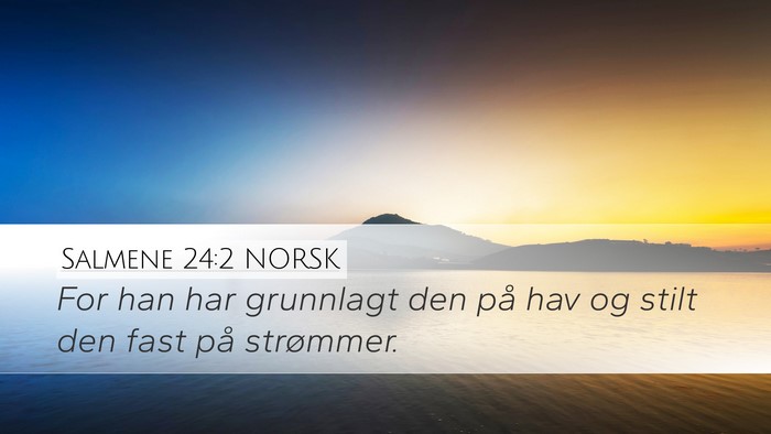 Salmene 24:2 NORSK Bible Verse Image