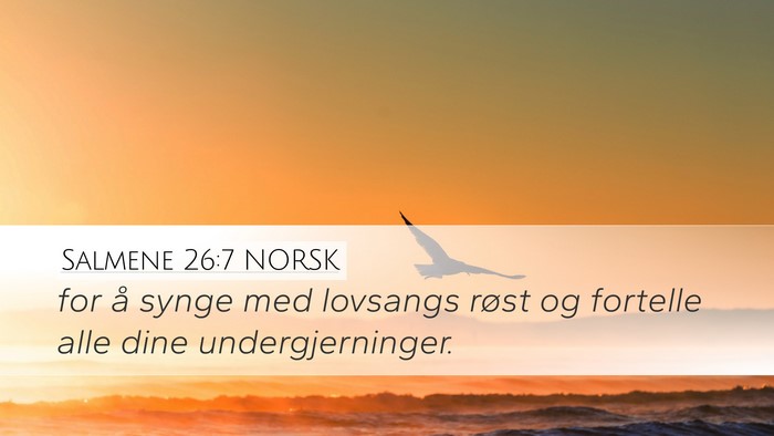 Salmene 26:7 NORSK Bible Verse Image