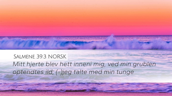 Salmene 39:3 NORSK Bible Verse Image
