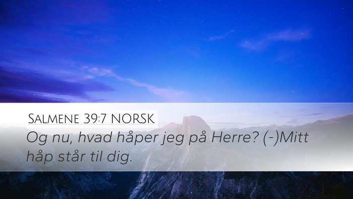 Salmene 39:7 NORSK Bible Verse Image