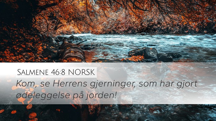 Salmene 46:8 NORSK Desktop Wallpaper - Kom, se Herrens gjerninger, som har gjort - Desktop Bible Verse Wallpaper