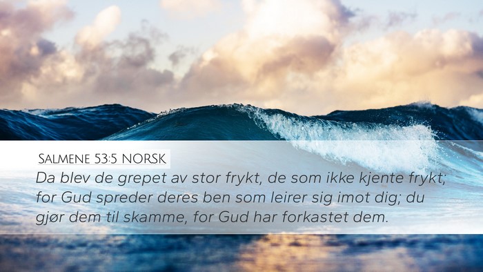 Salmene 53:5 NORSK Desktop Wallpaper - Da blev de grepet av stor frykt, de som ikke - Desktop Bible Verse Wallpaper