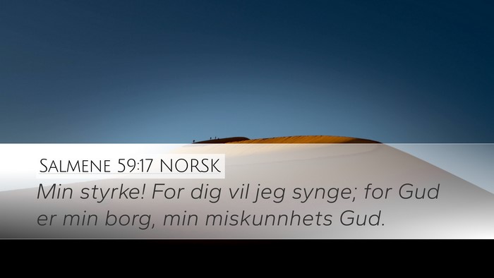 Salmene 59:17 NORSK Bible Verse Image