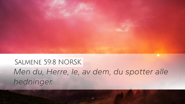 Salmene 59:8 NORSK Desktop Wallpaper - Men du, Herre, le, av dem, du spotter alle - Desktop Bible Verse Wallpaper