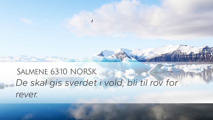 Salmene 63:10 NORSK Desktop Wallpaper - De skal gis sverdet i vold, bli til rov for - Desktop Bible Verse Wallpaper