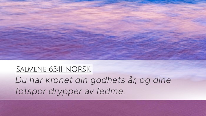 Salmene 65:11 NORSK Desktop Wallpaper - Du har kronet din godhets år, og dine fotspor - Desktop Bible Verse Wallpaper