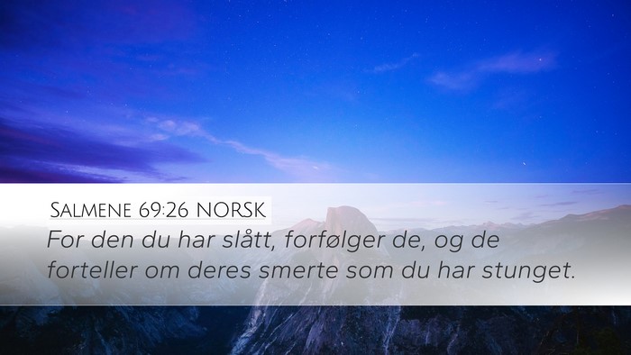 Salmene 69:26 NORSK Desktop Wallpaper - For den du har slått, forfølger de, og de - Desktop Bible Verse Wallpaper