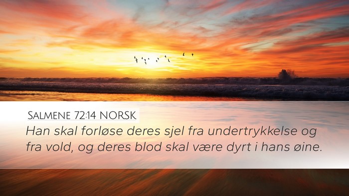Salmene 72:14 NORSK Desktop Wallpaper - Han skal forløse deres sjel fra undertrykkelse - Desktop Bible Verse Wallpaper