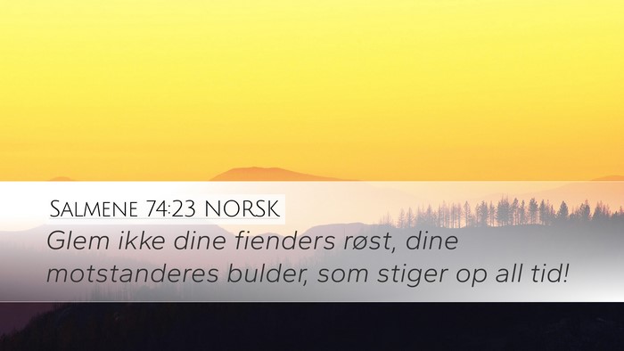 Salmene 74:23 NORSK Bible Verse Image
