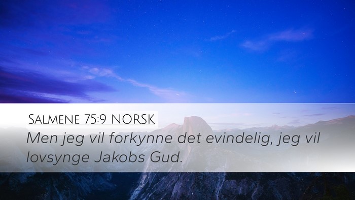 Salmene 75:9 NORSK Desktop Wallpaper - Men jeg vil forkynne det evindelig, jeg vil - Desktop Bible Verse Wallpaper