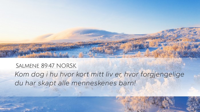 Salmene 89:47 NORSK Bible Verse Image