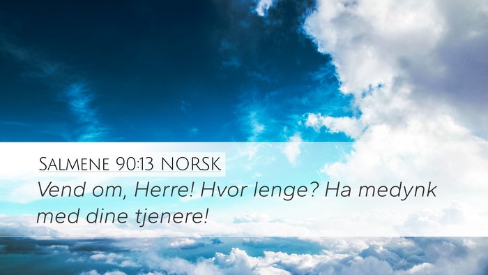 Salmene 90:13 NORSK Bible Verse Image
