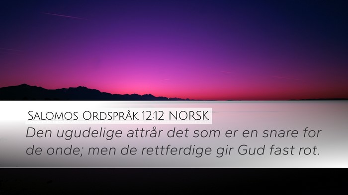 Salomos Ordspråk 12:12 NORSK Bible Verse Image
