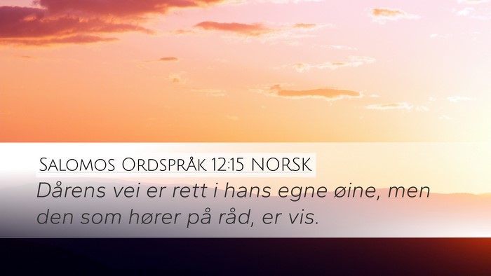 Salomos Ordspråk 12:15 NORSK Bible Verse Image