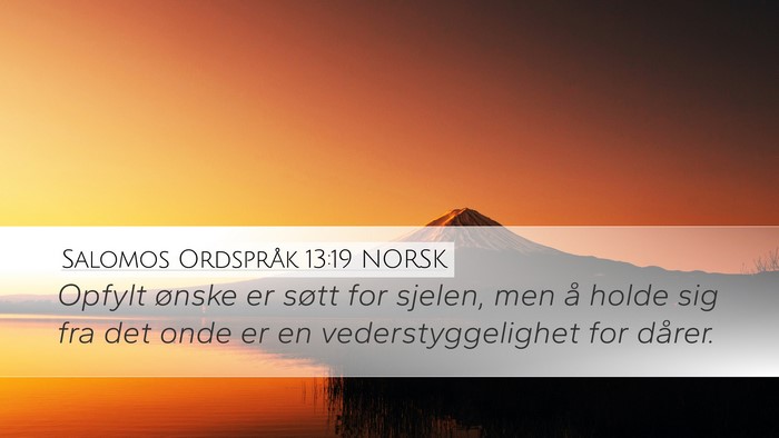 Salomos Ordspråk 13:19 NORSK Bible Verse Image