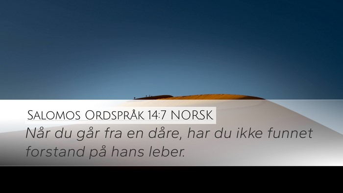 Salomos Ordspråk 14:7 NORSK Bible Verse Image