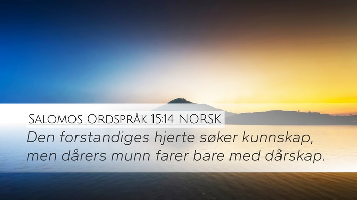 Salomos Ordspråk 15:14 NORSK Bible Verse Image