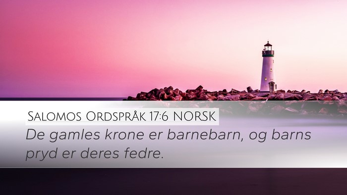 Salomos Ordspråk 17:6 NORSK Bible Verse Image