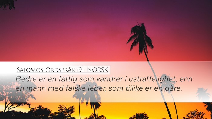 Salomos Ordspråk 19:1 NORSK Desktop Wallpaper - Bedre er en fattig som vandrer i ustraffelighet, - Desktop Bible Verse Wallpaper