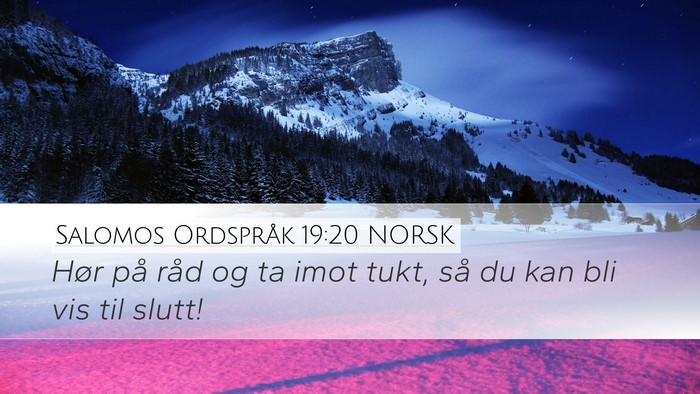 Salomos Ordspråk 19:20 NORSK Desktop Wallpaper - Hør på råd og ta imot tukt, så du kan bli vis - Desktop Bible Verse Wallpaper