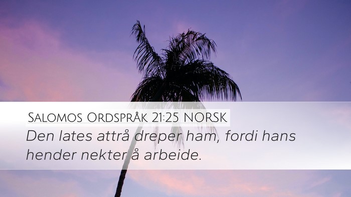Salomos Ordspråk 21:25 NORSK Bible Verse Image