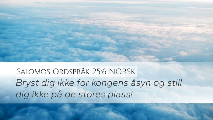 Salomos Ordspråk 25:6 NORSK Bible Verse Image