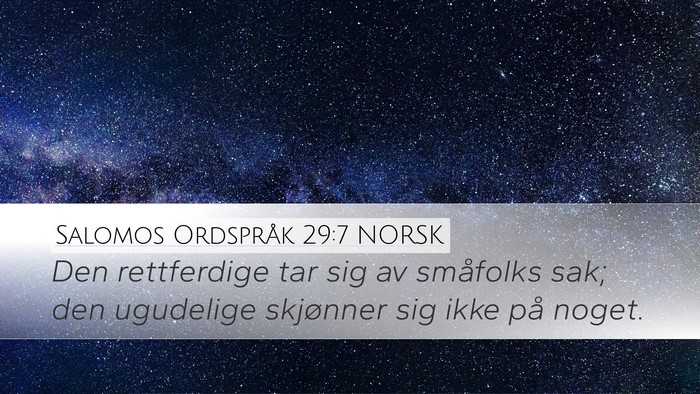 Salomos Ordspråk 29:7 NORSK Desktop Wallpaper - Den rettferdige tar sig av småfolks sak; den - Desktop Bible Verse Wallpaper