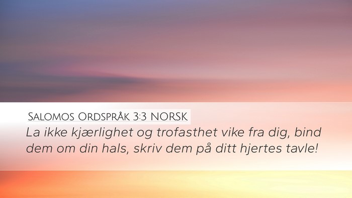 Salomos Ordspråk 3:3 NORSK Bible Verse Image