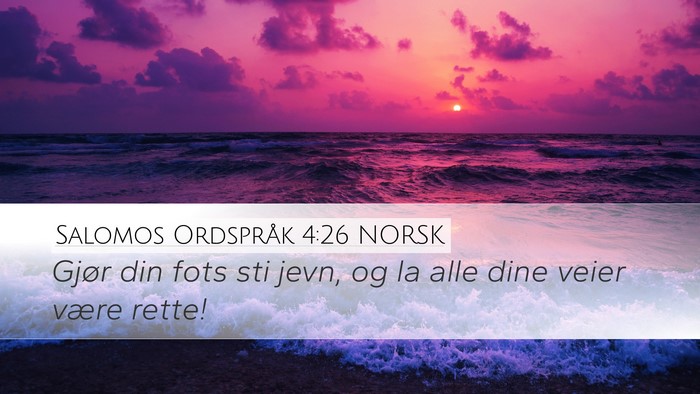 Salomos Ordspråk 4:26 NORSK Bible Verse Image