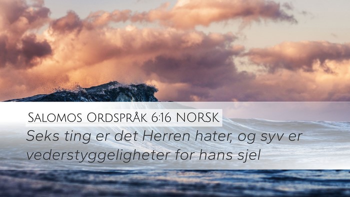 Salomos Ordspråk 6:16 NORSK Bible Verse Image