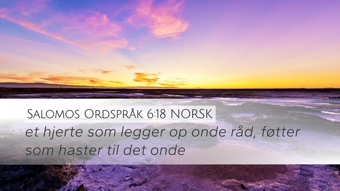 Salomos Ordspråk 6:18 NORSK Bible Verse Image