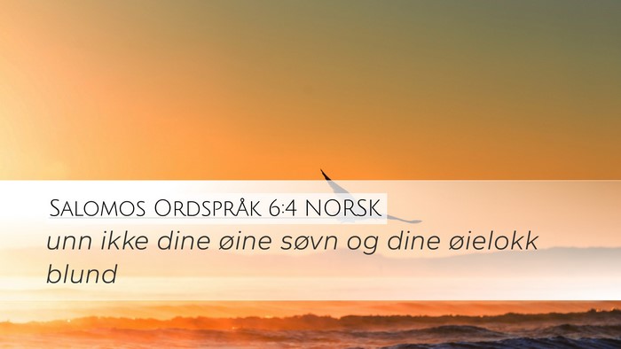 Salomos Ordspråk 6:4 NORSK Bible Verse Image