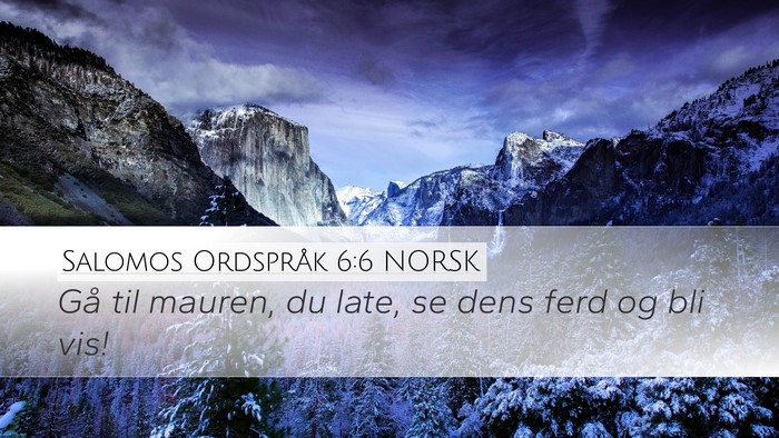 Salomos Ordspråk 6:6 NORSK Bible Verse Image