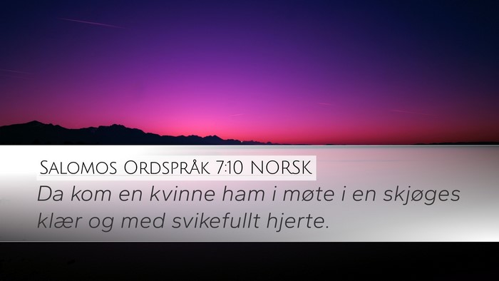 Salomos Ordspråk 7:10 NORSK Bible Verse Image