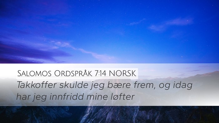 Salomos Ordspråk 7:14 NORSK Bible Verse Image