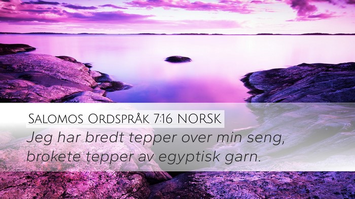 Salomos Ordspråk 7:16 NORSK Bible Verse Image