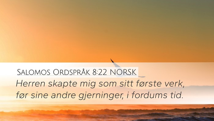 Salomos Ordspråk 8:22 NORSK Bible Verse Image