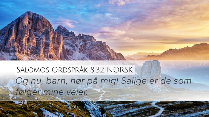 Salomos Ordspråk 8:32 NORSK Bible Verse Image
