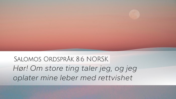 Salomos Ordspråk 8:6 NORSK Bible Verse Image