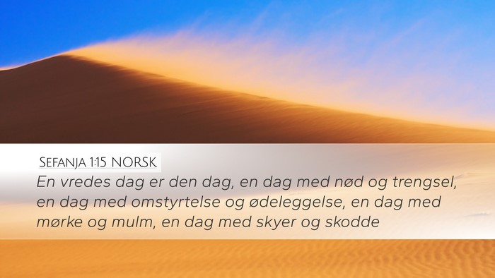 Sefanja 1:15 NORSK Desktop Wallpaper - En vredes dag er den dag, en dag med nød og - Desktop Bible Verse Wallpaper