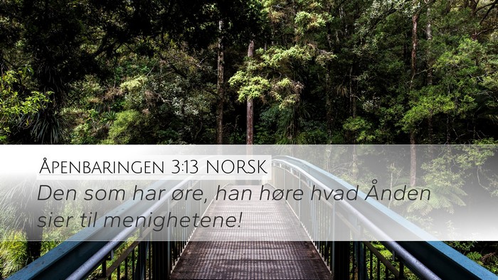 Åpenbaringen 3:13 NORSK Desktop Wallpaper - Den som har øre, han høre hvad Ånden sier til - Desktop Bible Verse Wallpaper
